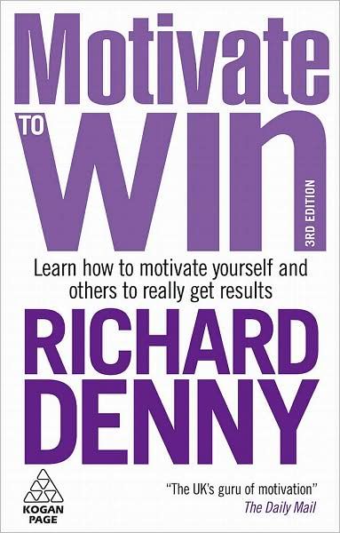 Motivate to Win How to Motivate Yourself and Others